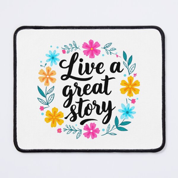 Item preview, Live A Great Story Make Every Day Count designed and sold by HumansStuck12.