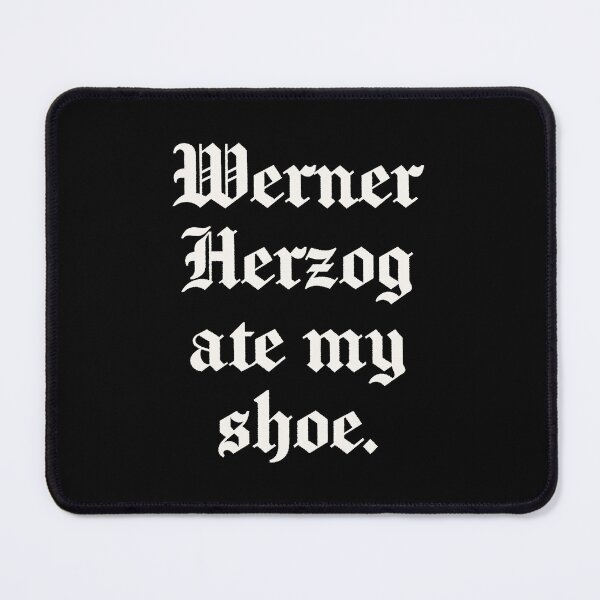 Item preview, Werner Herzog Ate My Shoe designed and sold by jojotaro123.