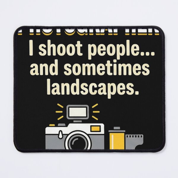 Item preview, Photographer I Shoot People And Sometimes Landscapes - Funny Camera Art designed and sold by AdyKurniawan.