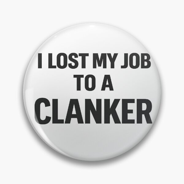 Item preview, I Lost My Job To A Clanker designed and sold by Bottron9000.
