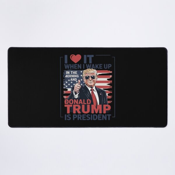 Item preview, I Love It When I Wake Up And Trump Is President Trump designed and sold by MarkLeedsArt.