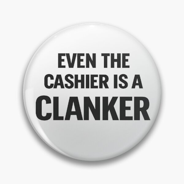 Item preview, Even The Cashier Is A Clanker designed and sold by Bottron9000.