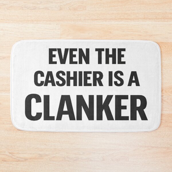 Item preview, Even The Cashier Is A Clanker designed and sold by Bottron9000.