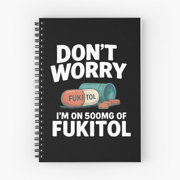 Item preview, Don't Worry I'M On 500Mg Of Fukitol Funny Saying Quote Men designed and sold by heupelipocko.