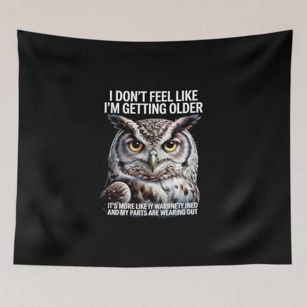 Item preview, I don't feel like I'm getting older owl  designed and sold by DigitaldeligArt.