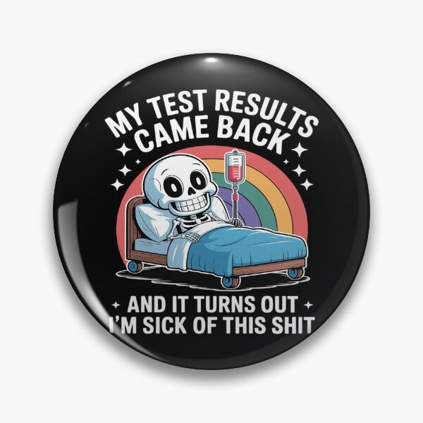 Item preview, JMy Test Results Came Back And It Turns Out I’m Sick Of This designed and sold by Libbysharts.