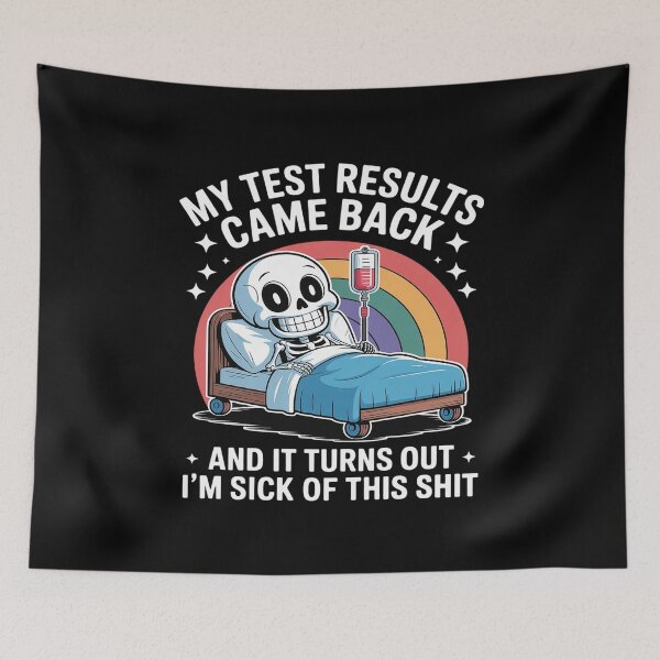 Item preview, JMy Test Results Came Back And It Turns Out I’m Sick Of This designed and sold by Libbysharts.