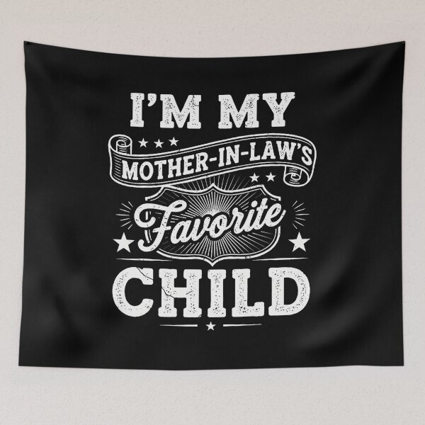 Item preview, I'M My Mother In Law's Favorite Child Son Daughter In Law designed and sold by bambiai.