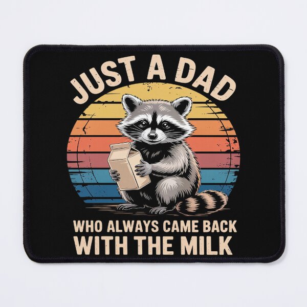 Item preview, JRacoon Just A Dad Who Always Came Back With The Milk designed and sold by Libbysharts.
