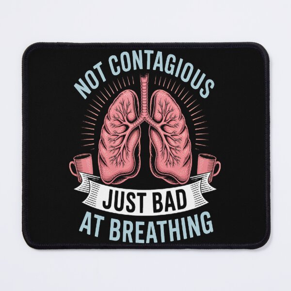 Item preview, Not Contagious - Just Bad at Breathing designed and sold by gandebro.