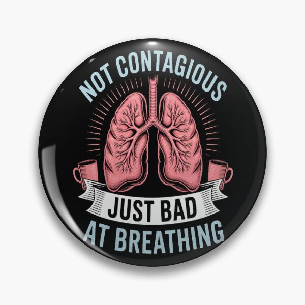 Item preview, Not Contagious - Just Bad at Breathing designed and sold by gandebro.