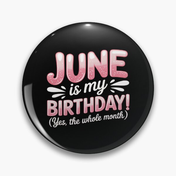 Artikelvorschau, Juni ist mein Geburtstag, ja, der ganze Monat! entworfen und verkauft von Libbysharts.