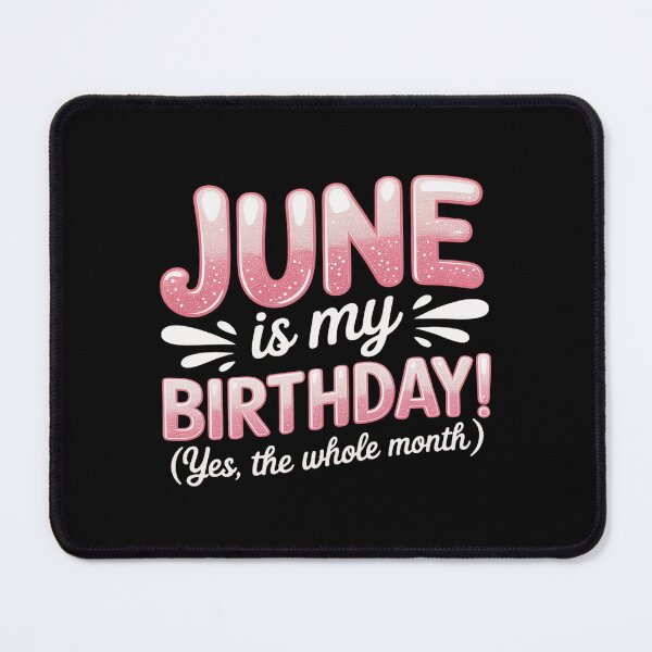 Artikelvorschau, Juni ist mein Geburtstag, ja, der ganze Monat! entworfen und verkauft von Libbysharts.