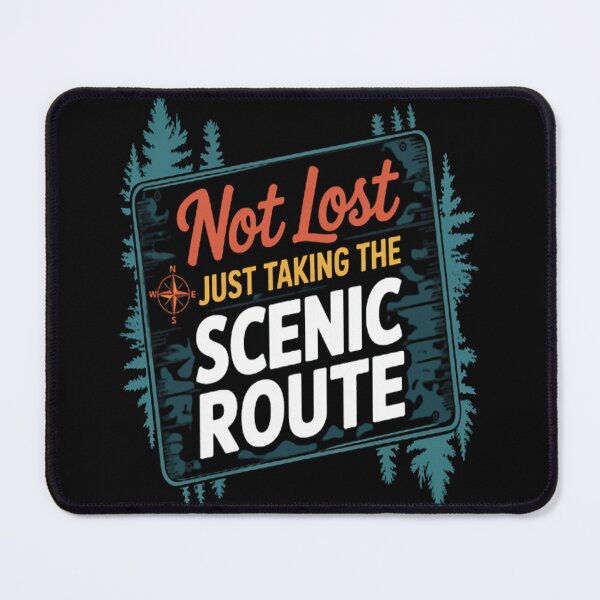Item preview, Not Lost I'm Just Taking The Scenic Route Quote designed and sold by gandebro.