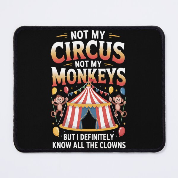 Item preview, Not My Circus Not My Monkeys But I Know All The Clowns designed and sold by gandebro.