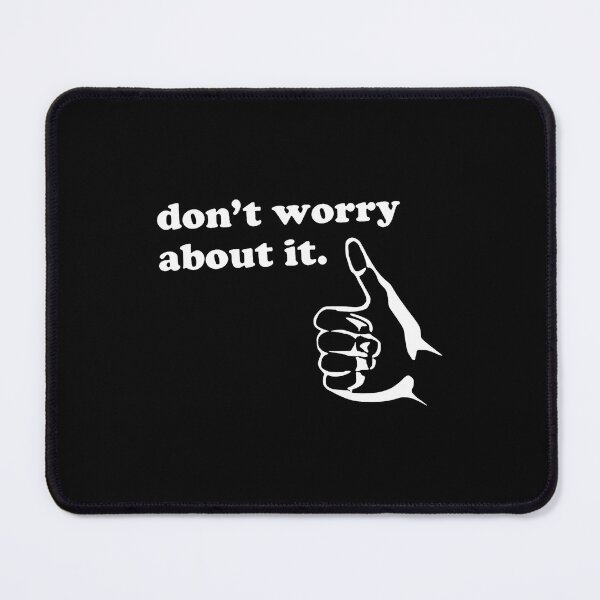 Item preview, Don't Worry About I Positive Message designed and sold by donadonvgran.