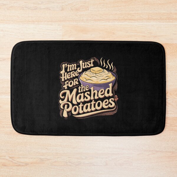 Item preview, I'M Just Here For The Mashed Potatoes Funny Mashed Potatoes designed and sold by reeneregen.
