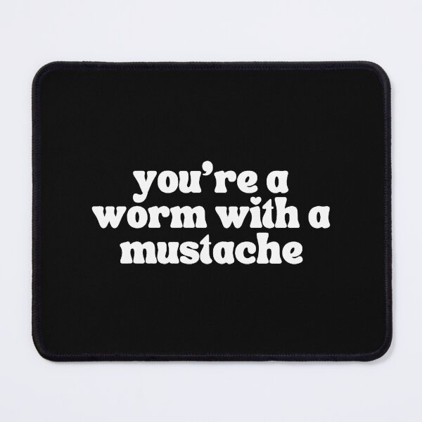 Item preview, Worm With A Mustache Vanderpump Rules Quote  designed and sold by nameyourred.