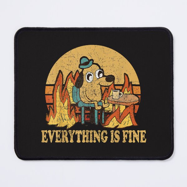 Item preview, Everything Is Fine Dog Drinking Coffee Burning Meme designed and sold by KarmenAlexV.