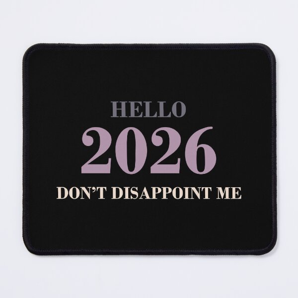 Item preview, Hello 2026 Don’t Disappoint Me – Funny New Year Quote Design designed and sold by PixelPlush.