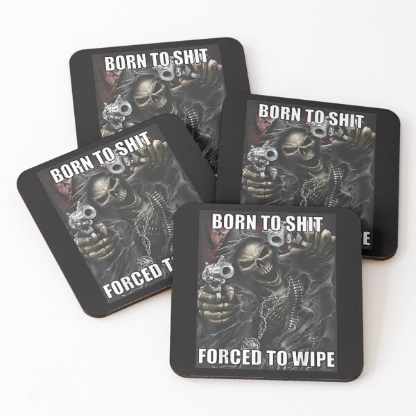 Item preview, Born To Shit Forced To Wipe Funny Evil Skeleton Meme designed and sold by KarmenAlexV.