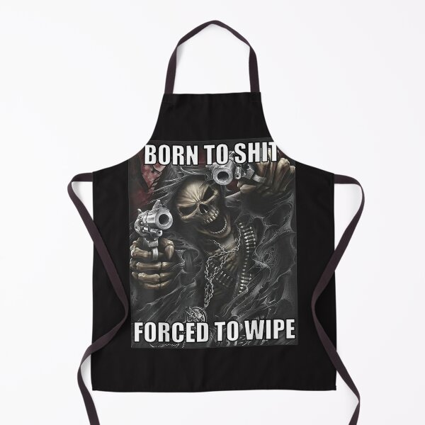 Item preview, Born To Shit Forced To Wipe Funny Evil Skeleton Meme designed and sold by KarmenAlexV.