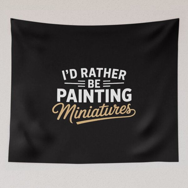 Item preview, Miniature Painter I'd Rather Be Painting Miniatures designed and sold by Minoloinan.