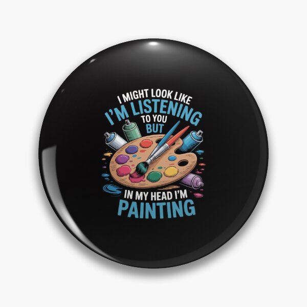 Item preview, In My Head I'm Painting Painters Artists designed and sold by Minoloinan.