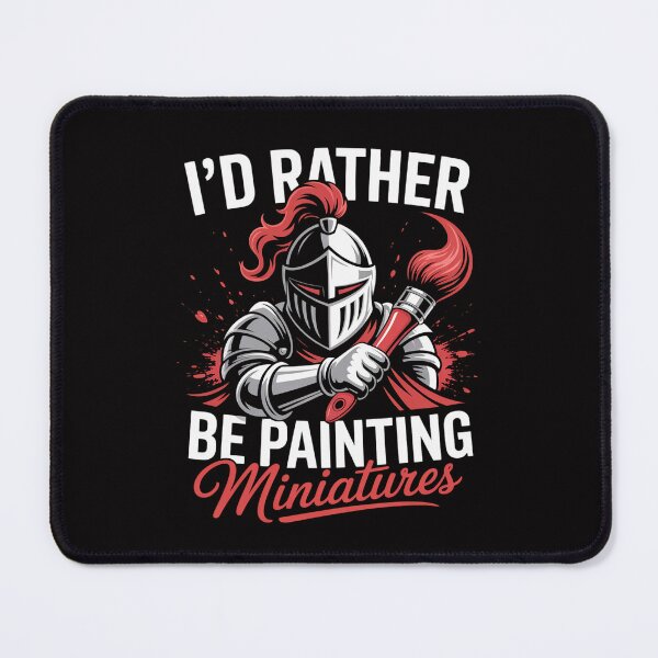 Item preview, I'd Rather Be Painting Miniatures Tabletop Gaming Hobbyist designed and sold by Minoloinan.