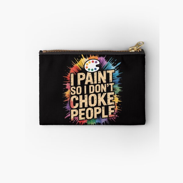 Item preview, I Paint So I Don't Choke People Art Lovers designed and sold by Minoloinan.