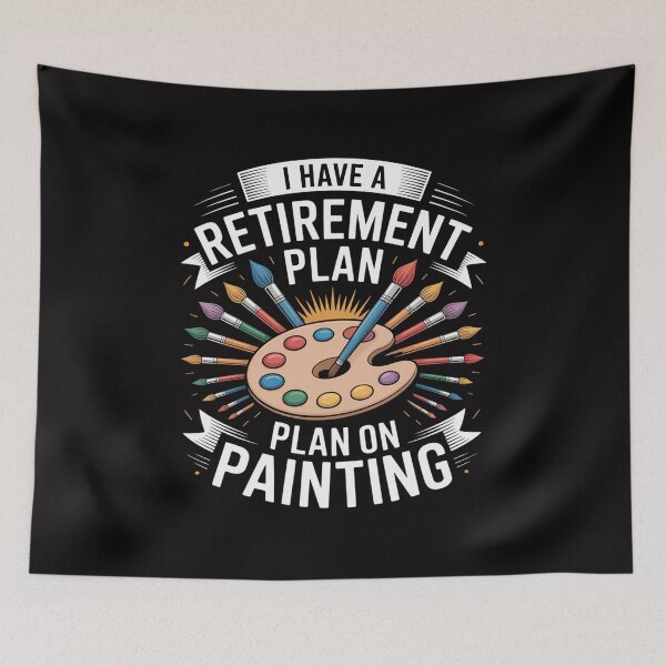 Item preview, I Have A Retirement Plan Retiring Art Lover Painting Artist designed and sold by Minoloinan.