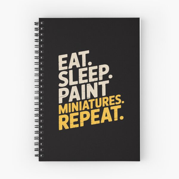 Item preview, Eat Sleep Paint Miniatures Repeat Miniature Painting designed and sold by Minoloinan.