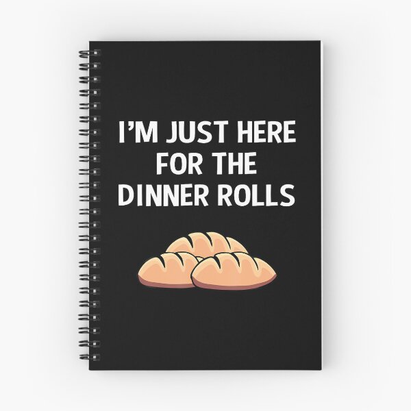 Item preview, I'M Just Here For The Dinner Rolls Thanksgiving Food designed and sold by AileighKyser.