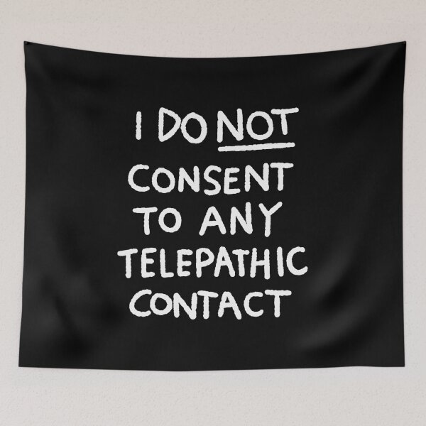 Item preview, I DO NOT CONSENT TO ANY TELEPATHIC CONTACT designed and sold by louissecoulson.