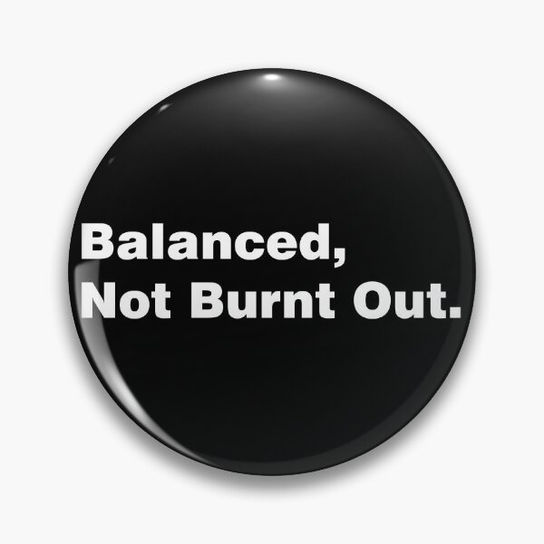 Item preview, Balanced, Not Burnt Out designed and sold by sheelatewatia.