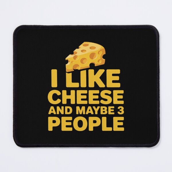 Item preview, I Like Cheese And Maybe 3 People Foodie Funny Cheese designed and sold by VerseFarm.