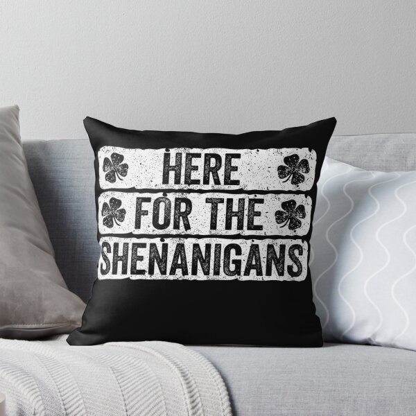 Item preview, I’m Just Here For The Shenanigans designed and sold by Zacharieello.