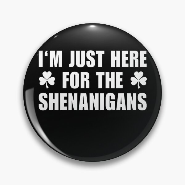 Item preview, I’m Just Here For The Shenanigans designed and sold by Zacharieello.