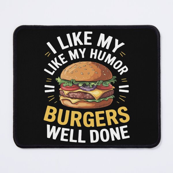 Item preview, I Like My Burgers Like My Humor Well Done Fun Cheeseburger designed and sold by VerseFarm.