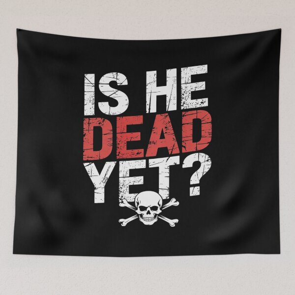 Item preview, Is He Vintage Dead Yet Funny Saying Dark Humor  designed and sold by VerseFarm.