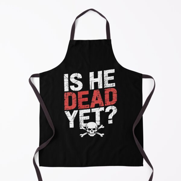 Item preview, Is He Vintage Dead Yet Funny Saying Dark Humor designed and sold by VerseFarm.