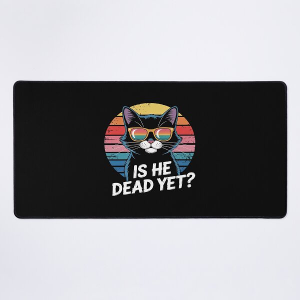 Item preview, Is He Vintage Dead Yet Funny Saying Dark Humor designed and sold by VerseFarm.