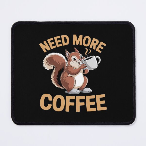 Item preview, Coffee , Squirrel Needs More Coffee designed and sold by RsFilsingerArt.