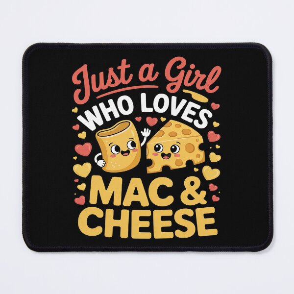 Item preview, Just A Girl Who Loves Mac And Cheese designed and sold by VerseFarm.