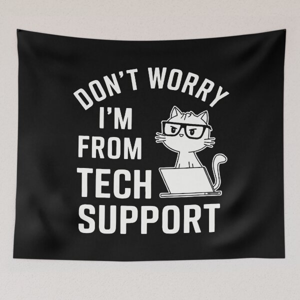 Item preview, Don't Worry I'M From Technical Support Cat Lover Tech For designed and sold by RylynKaub86.