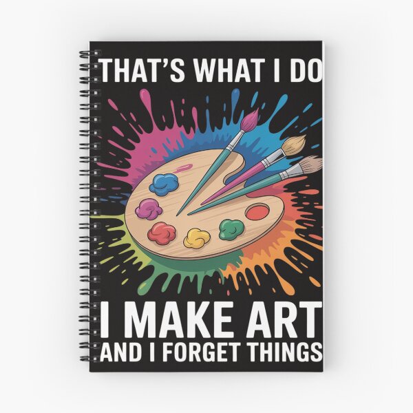 Item preview, That's What I Do I Make Art And I Forget Things Art Painting designed and sold by BotboutiquePre.