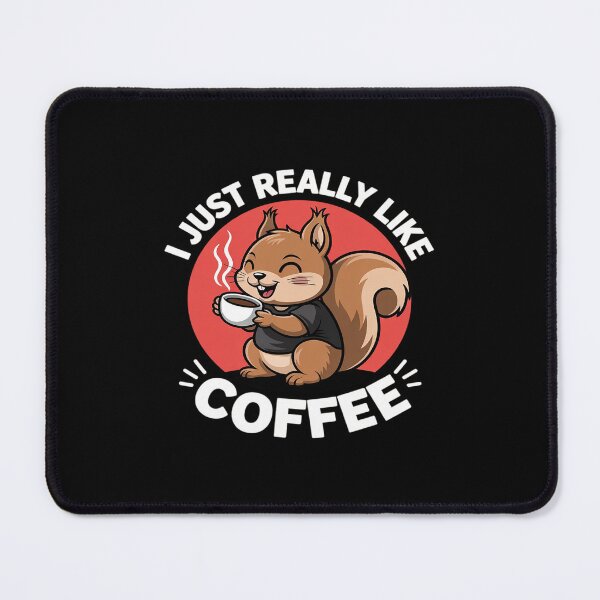 Item preview, Cute Squirrel I Just Really Like Coffee Kawaii Aesthetic designed and sold by RsFilsingerArt.