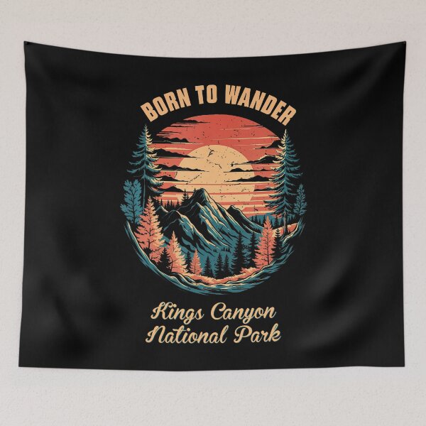 Item preview, Born To Wander Kings Canyon National Park California Funny designed and sold by RylynKaub86.