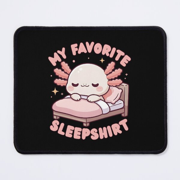 Item preview, Sleepy Axolotl in Bed My Favorite Sleepshirt designed and sold by dudelinart.