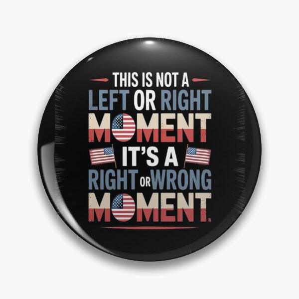 Item preview, This is Not a Left or Right Moment It's a Right or Wrong designed and sold by gandebro.